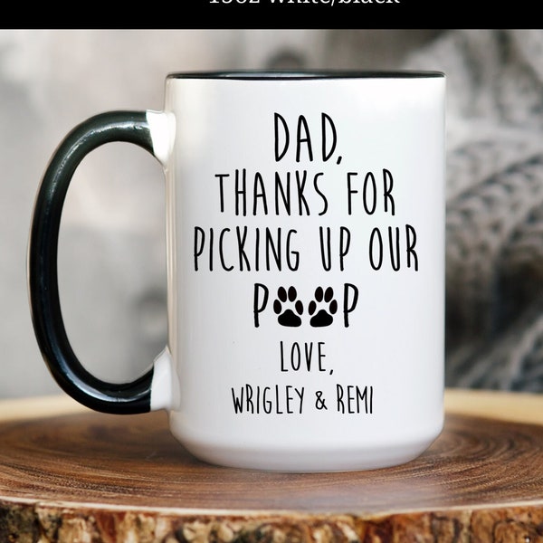 Dog Dad Mug Dog Dad Gift Personalized Cat Dad Mug Cat Dad Gifts Thanks for Picking up my Poop Pet Gift for Him Funny Fathers Day Present