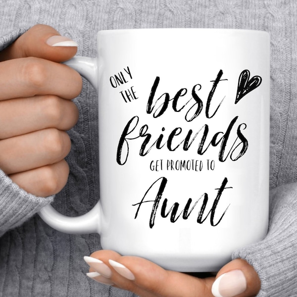 Best Friends get Promoted to Aunt Pregnancy Announcement Aunt Announcement Gift for your Best Friend Mug, BFF Mug, Bestie Coffee Cups