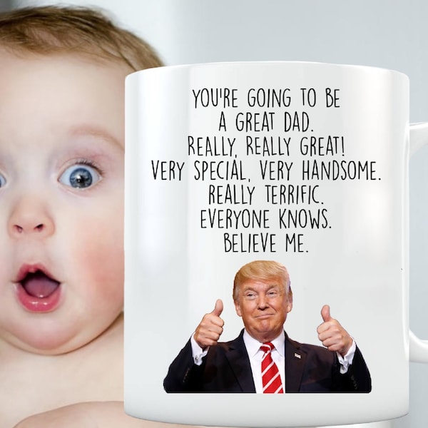 Trump Mug for New Dad, Expectant Father Gifts Fathers Day, New Father Announcement Expecting Dad Gift, Father to be Mug, Father's Day mug