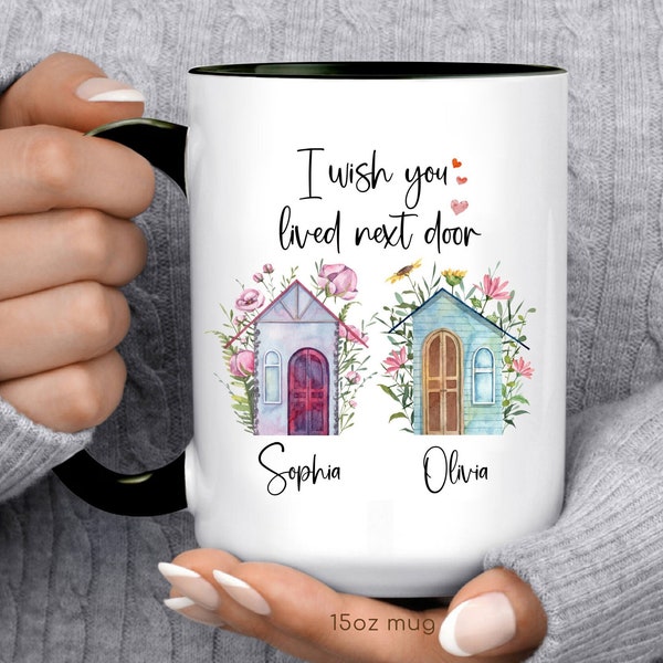 Best Friend Mug, Friends Gifts, Personalized Coffee Mugs, Gift For Women, I Wish You Lived Next Door Mug, Moving Away Gifts, Long Distance