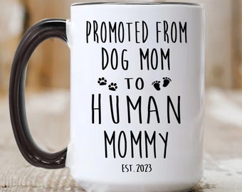 Gift for New Mom Mug, Expecting First Time Baby Gifts Baby Shower Gifts Mothers Day Gift Promoted From Dog Mom to Human Mommy