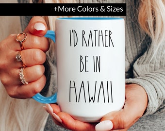 HAWAII mug I'd Rather be in Hawaii - I Love Hawaii Coffee Cup, Funny Work Mug, Hawaii Gift, Hawaii Vacation, Coworker Gift, Birthday Gift