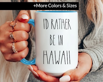 HAWAII mug I'd Rather be in Hawaii - I Love Hawaii Coffee Cup, Funny Work Mug, Hawaii Gift, Hawaii Vacation, Coworker Gift, Birthday Gift