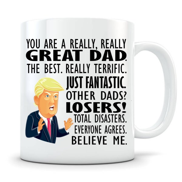 Funny Dad Gifts, Trump mug, Dad Fathers Day Gift, Gifts for Dads, Dad Birthday Gift, Dad Gag Gift, Best Dad Ever, Dad Coffee Mug Christmas