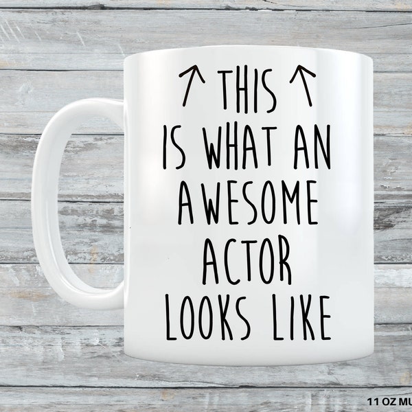 Funny Actor Gift, Actor Mug, Best Actor Ever, Birthday Gifts for Actors, Actor Gag Gifts, What an Awesome Actor Looks Like