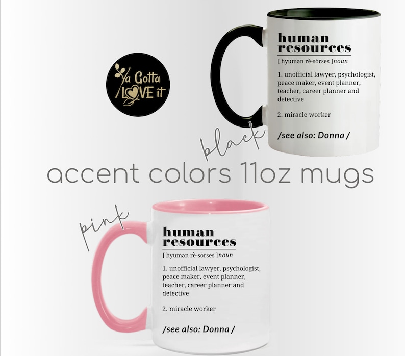 May include: White ceramic mug with a black rim and handle. The mug has a pink accent colour on the inside. The mug has the text "human resources" with a definition printed on it. The text "accent colours 11oz mugs" is printed below the mug.