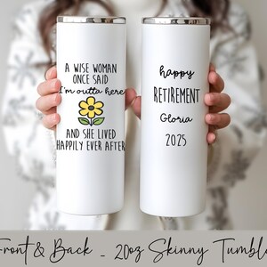 Friend Retirement Coworker Leaving A Wise Woman Said Skinny Tumbler, Personalized Retirement Gift For Women Stemless Wine Cup Skinny Tumbler