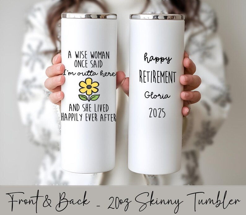 Friend Retirement Coworker Leaving A Wise Woman Said Skinny Tumbler, Personalized Retirement Gift For Women Stemless Wine Cup Skinny Tumbler
