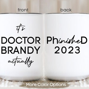 PHD Graduation Gifts Personalized PhD Mug, Ph.D Mug, Doctorate Graduation Gift, Custom New Doctor Graduate, Phinished 2025 Doctoral