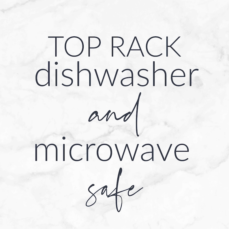 May include: Text on a white marble background that reads "Top rack dishwasher and microwave safe".