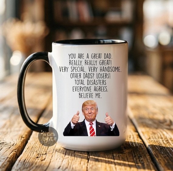 Gift for Dad Mug - Funny Trump Father's Day Coffee Cup or Coaster