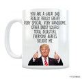 Trump Dad Mug - Funny Dad Gift for Father, Gift from Daughter, Dads Birthday Gift, Funny Dad Coffee Cup, Gifts from Son Best Dad Ever