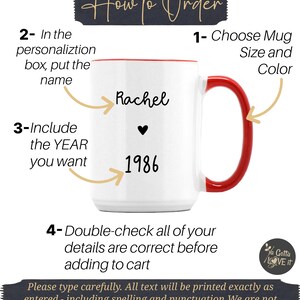 May include: White mug with a red handle and interior rim, personalized with the name "Rachel", a heart symbol, and the year "1986". The mug has instructions on how to order, including choosing the size and color, and adding the name and year.