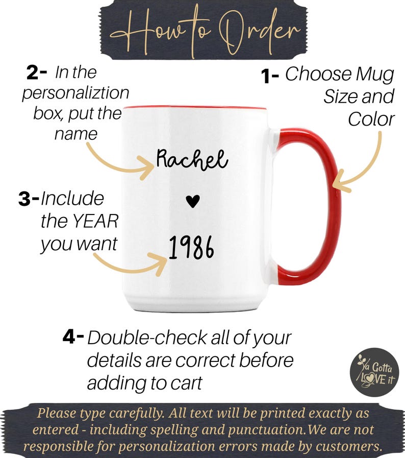 May include: White mug with a red handle and interior rim, personalized with the name "Rachel", a heart symbol, and the year "1986". The mug has instructions on how to order, including choosing the size and color, and adding the name and year.