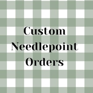 May include: A sage green and white gingham check pattern background with the black text Custom Needlepoint Orders centered in the middle. The design features a repeating grid of squares in alternating light green and white colors.