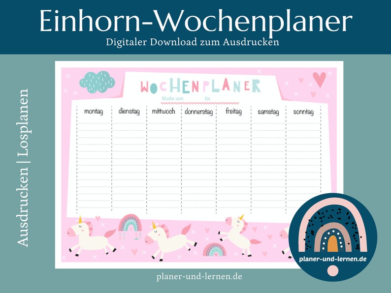 May include: A printable pink weekly planner with a unicorn theme. The planner has a pink background with white lines and a rainbow at the bottom. The text "Woche von... bis..." is at the top of the planner. The days of the week are listed across the top: Monday, Tuesday, Wednesday, Thursday, Friday, Saturday, Sunday.