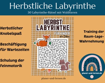 May include: A colorful illustration of a fox and squirrel in a maze. The title "HERBST LABYRINTHE FUR KINDER ab 6 Jahren" is at the top of the maze. The text "30 Labyrinthe-Rätsel mit Waldtieren" is at the top of the page. The text "Herbstlicher Knobelspaß" is in the top left corner. The text "Beschäftigung für Wartezeiten" is in the middle left corner. The text "Schulung der Feinmotorik" is in the bottom left corner. The text "Training der Raum-Lage-Wahrnehmung" is in the top right corner. The text "planer-und-lernen.de" is at the bottom of the maze and at the bottom right corner.