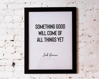 Jack Kerouac Quote Print. Décor typographique minimaliste. Livre Art Print. Affiche sur la santé mentale. Livre Wall Art. Living Room Art. Cadeau d’ami.