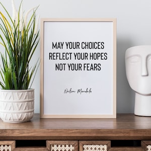 Nelson Mandela. May Your Choices Quote. Nelson Mandela Quote. Father&#39;s Day Gift. Dad Gift. Office Decor. Motivation. Inspirational Wall Art.