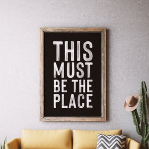 This Must Be The Place Print. Inspirational Print. Home Print. Family Saying Poster. Modern Home Decor. Minimalist Art. Housewarming Gift.