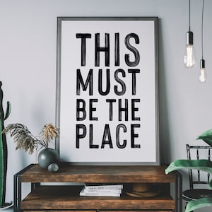 This Must Be The Place Print. Inspirational Print. Home Print. Family Saying Poster. Modern Home Decor. Minimalist Art. Housewarming Gift.