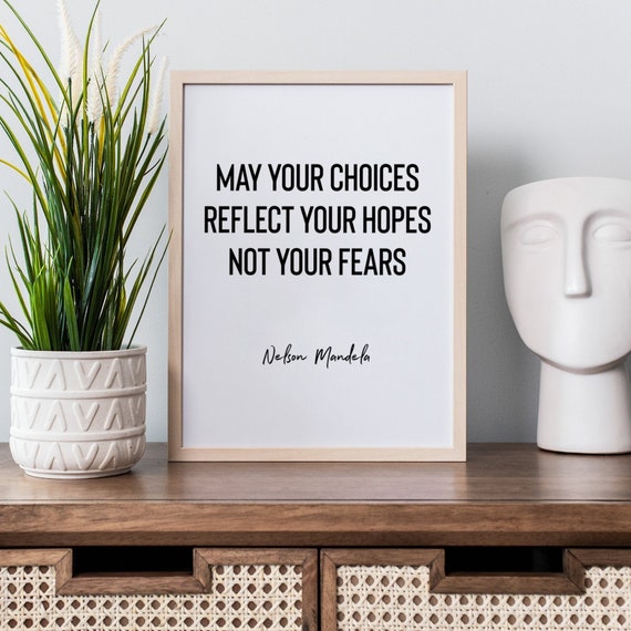Nelson Mandela. May Your Choices Quote. Nelson Mandela Quote. Father's Day Gift. Dad Gift. Office Decor. Motivation. Inspirational Wall Art.