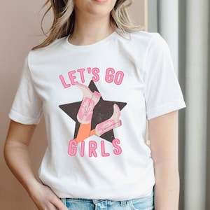 Let&#39;s Go Girls Shirt, cowgirl Graphic Tee, Rodeo Graphic Tee, Cowgirl Shirt, bachelorette party shirt, Shania Western Shirt