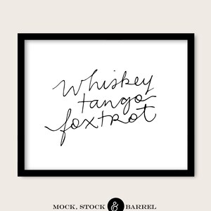 Whiskey Tango Foxtrot WTF in Cursive Script, Black & White Handwriting, Handlettered Print for Home Decor or Gallery Wall, Gift under 10