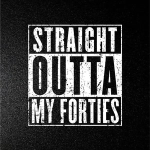 Straight Outta My Forties SVG, PNG, EPS