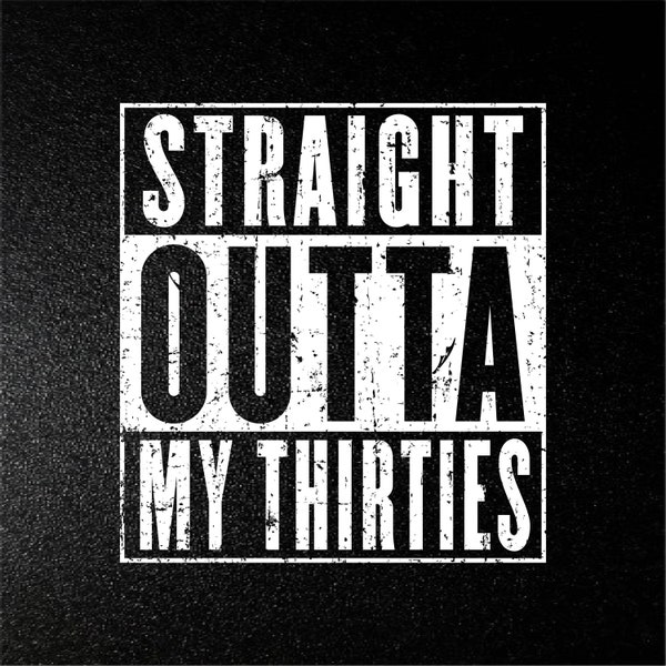 Straight Outta My Thirties SVG, PNG, EPS