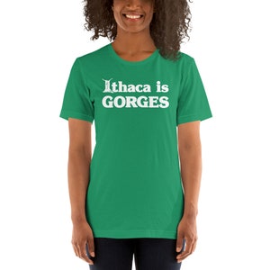 Ithaca is Gorges T-Shirt High Quality Pre-Shrunk Cotton Comfy Unisex Shirt Free Shipping image 3