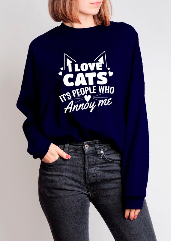 I love cats it's people who annoy me sweatshirt, sweater, jumper, cat sweatshirt, unisex crew neck Available in kid's sizes.