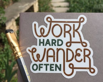 Work Hard Wander Often | Sticker