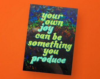 your own joy can be something you produce – Hank Green | Holographic Mini Art Print