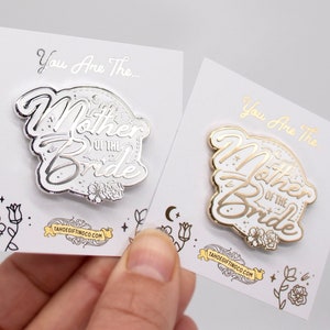 MOTHER of the BRIDE, Enamel Pin: Gold or Silver ~ Approx 43mm (width) | With The Option For A Personalized Gold/Silver Trim Pouch