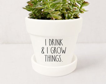 Funny Pots for Plants | I Drink & I Grow Things | Indoor Succulent Planter | Plant Pot w/ Saucer | Plants NOT included (Matte White)