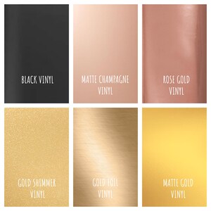 May include: A collage of nine vinyl samples in different colors and finishes, including black, matte champagne, rose gold, gold shimmer, gold foil, and matte gold. Each sample is labeled with its corresponding vinyl type.