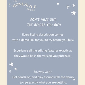 May include: A light blue card with white stars and a crescent moon graphic. The text on the card reads "HONEYWILD PAPERIE DON'T MISS OUT: TRY BEFORE YOU BUY! Every listing description comes with a demo link for you to try before you buy. Experience all the editing features exactly as they would be in the version you purchase. So, why wait? Get hands-on, and play around with the demo to see exactly what you are getting."