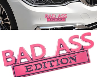 Bad Ass Edition Emblem for Car. Badge Sticker with 3M Strong Adhesive, Universal Vehicle Exterior Decoration Accessories(PINK)