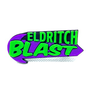 May include: A purple and green 3D printed sign with the text "Eldritch Blast" in a comic book style font.