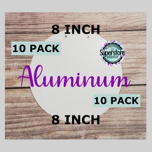 Aluminum ROUND 8 inch Sublimation Blank, Single Sided Aluminum Sublimation Blanks , Aluminum blanks, Sublimation, 5 pack of blanks.