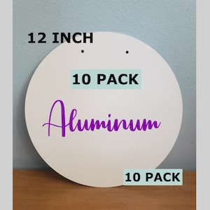 Aluminum ROUND 12 inch Sublimation Blank, Single Sided Aluminum Sublimation Blanks , Aluminum blanks, Sublimation, 10 pack of blank