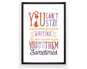 Winnie The Pooh Wall Art:You Can't Stay In Your Corner Of The Forest Waiting For Others You Have To Go To Them Sometimes AA Milne Nursery