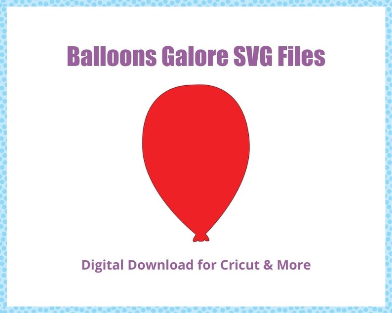 Download Ballons Galore Svg Files For Cricut Maker Use And More Etsy