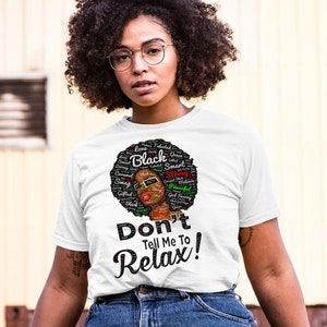 Don&#39;t Tell Me To Relax Black Woman T-shirt, Black Queen T-Shirt, I&#39;m Not an Angry Black Woman Tee