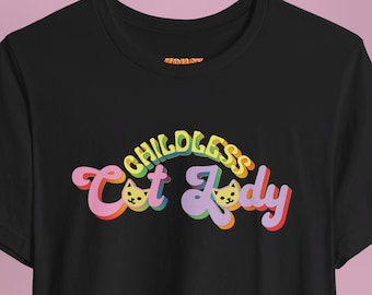 Childless Cat Lady T-Shirt: Feminist Cat Lover Gift
