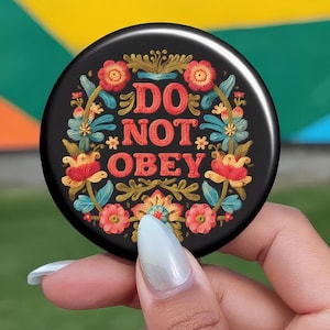 DO NOT OBEY Folk Art Button Pin, Psychedelic Floral Anarchy Badge, Vintage Style Protest Accessory, Punk Pinback, Folk Punk Pin