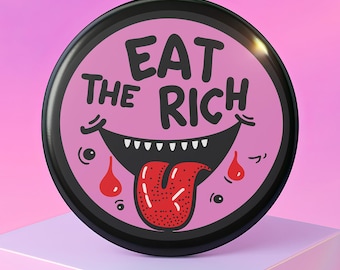 Eat the Rich Pinback Button, Anti Capitalist Gift, Funny Punk Badge, Political Accessory for Alt Bags, Jackets, or Totes, Leftist Pins