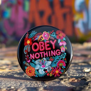 Obey Nothing Pin: Floral Embroidered Protest Badge