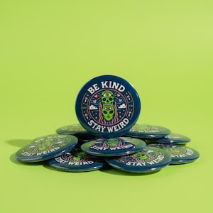 Be Kind Stay Weird Pinback Button - Psychedelic Alien Skull & Mushroom Badge